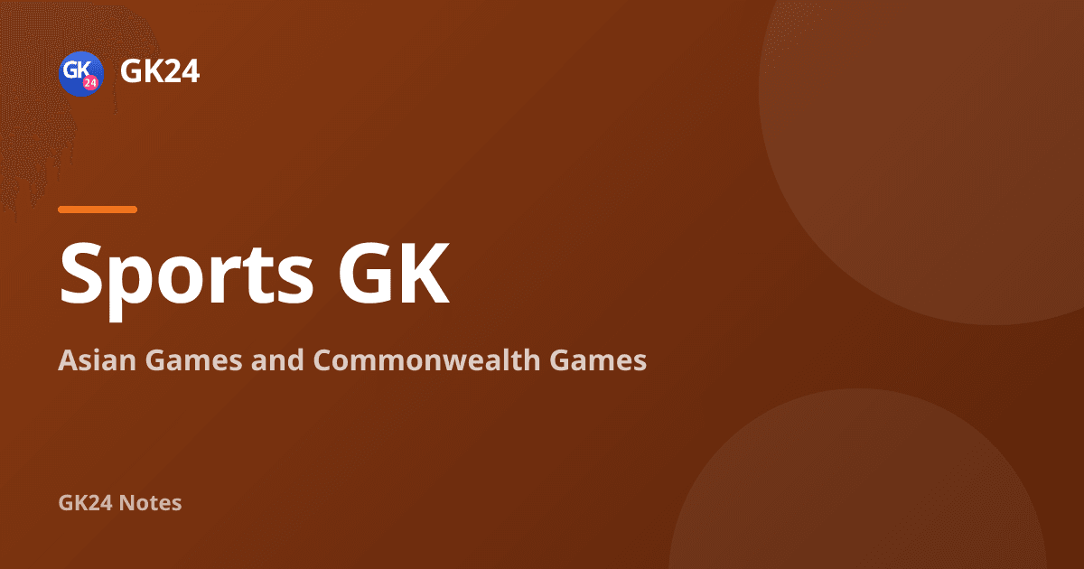 Asian Games and Commonwealth Games: Hosts, Mascots and MCQs — GK24 title card