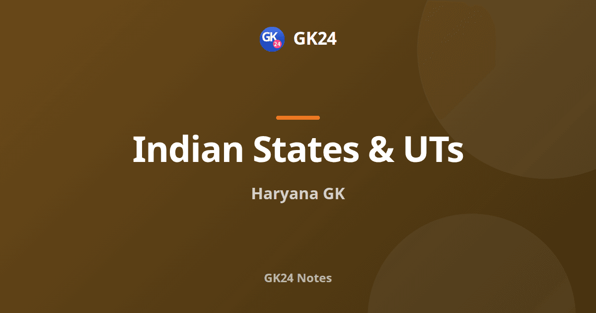 Haryana GK: Formation, Geography, History and Facts — GK24 title card
