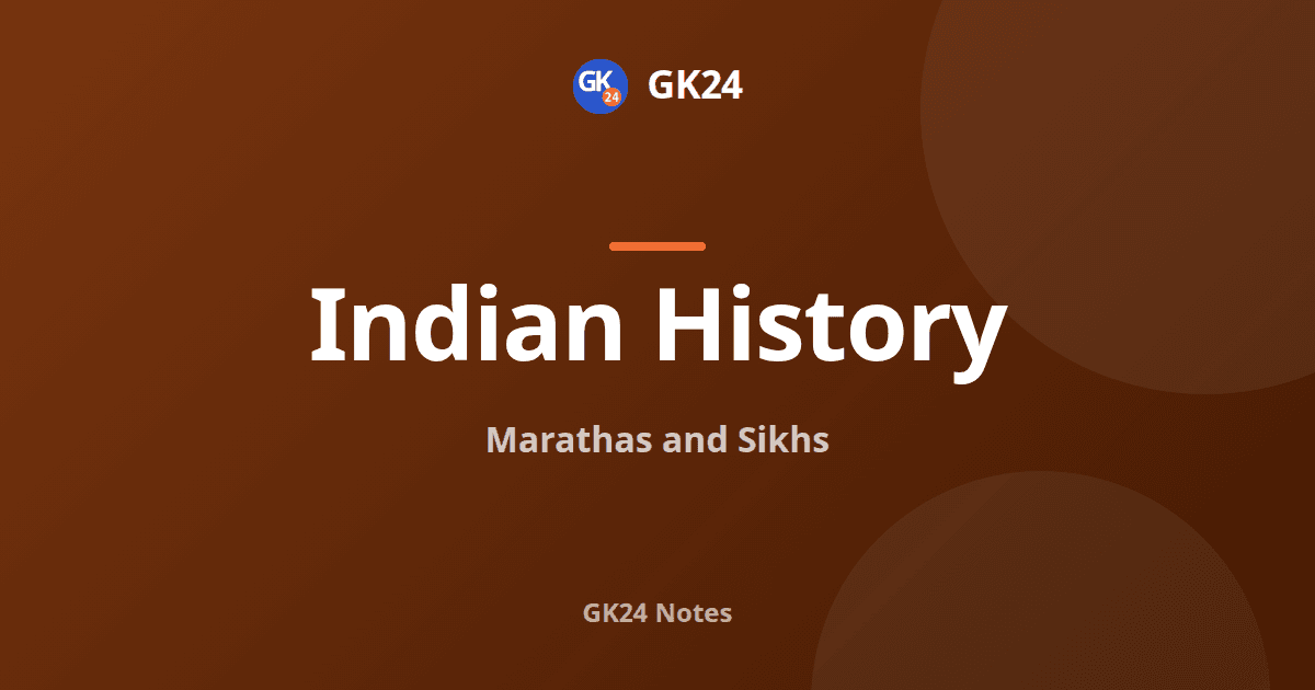 Marathas and Sikhs: Shivaji, Peshwas, Gurus and PYQs — GK24 title card