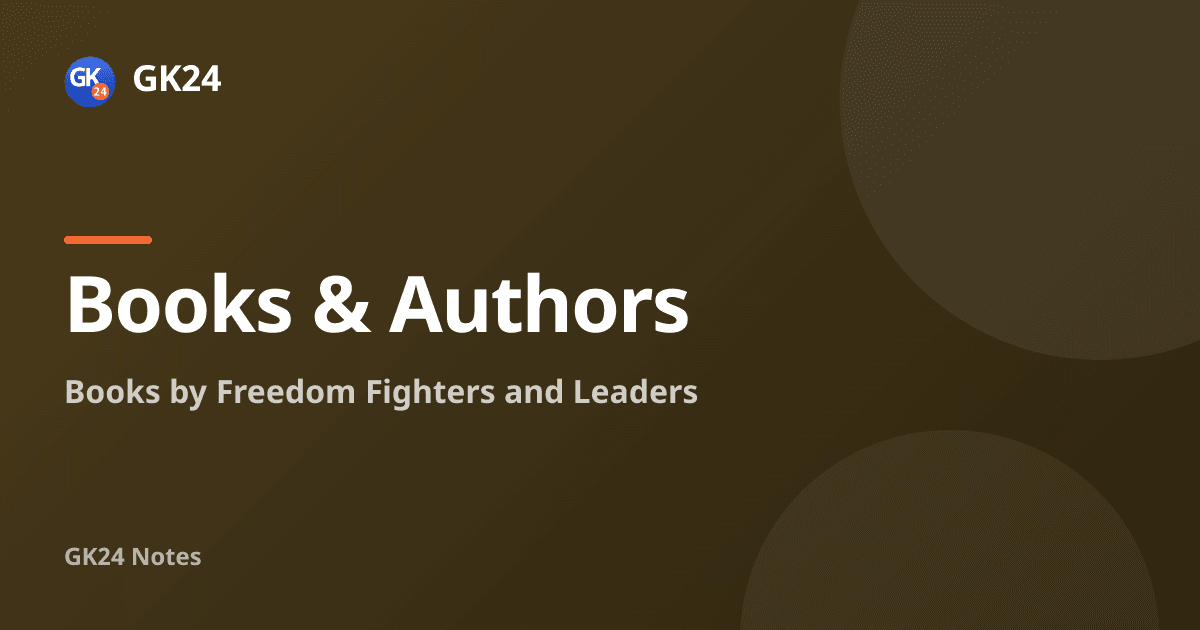 Books by Freedom Fighters and Leaders: Author Pairs and MCQs — GK24 title card