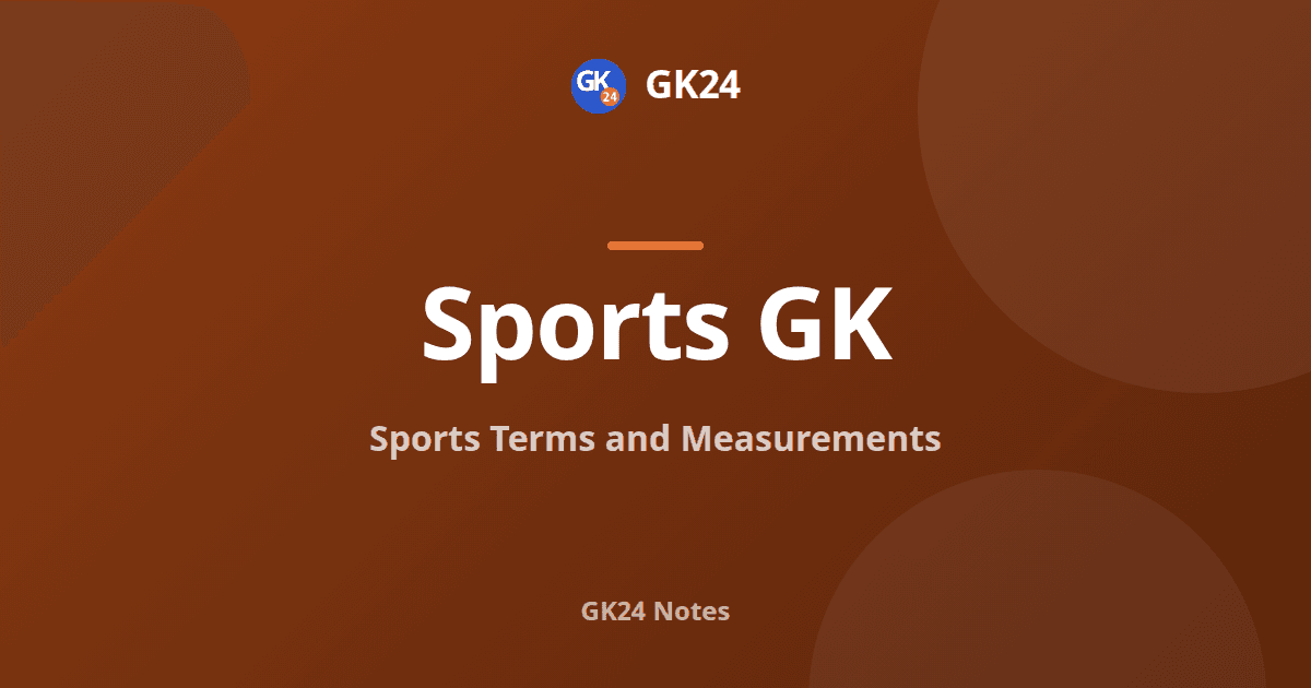 Sports Terms and Measurements: Grounds, Players and PYQs — GK24 title card