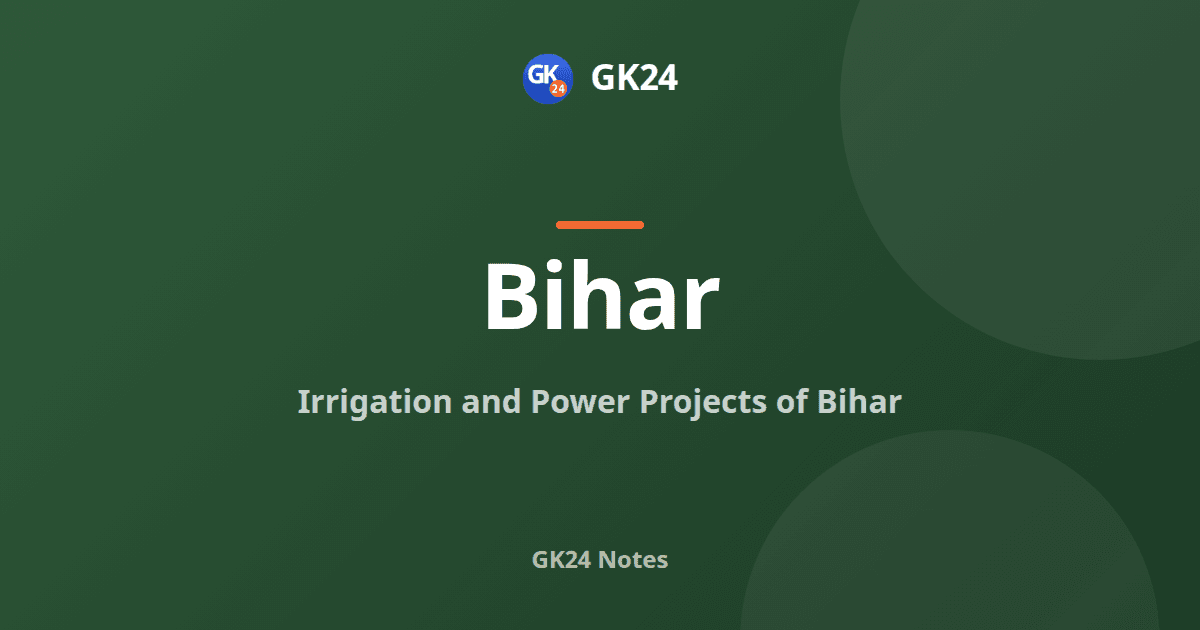 Bihar Irrigation and Power Projects: Canals and Dams — GK24 title card