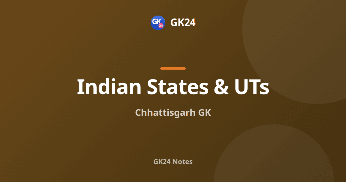 Chhattisgarh GK: Formation, Minerals and Culture — GK24 title card