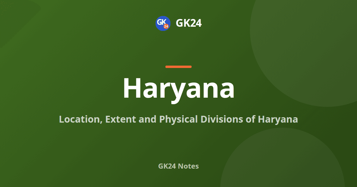 Haryana Location and Physical Divisions: Extent and Plains — GK24 title card