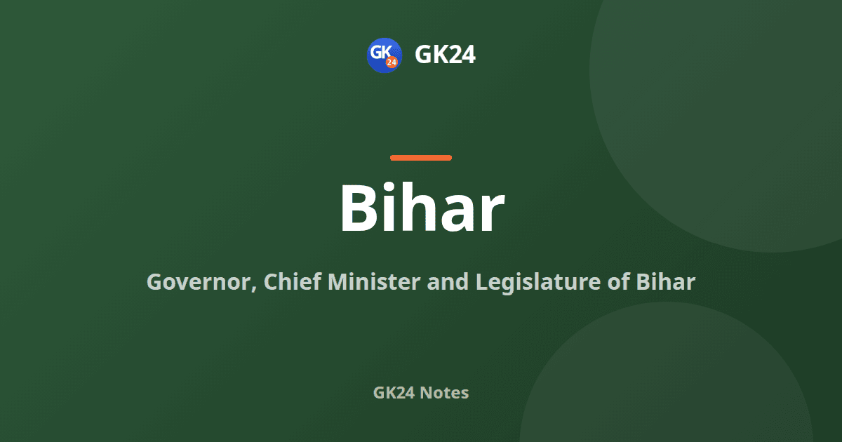 Bihar Governor, CM and Legislature: Articles and Facts — GK24 title card
