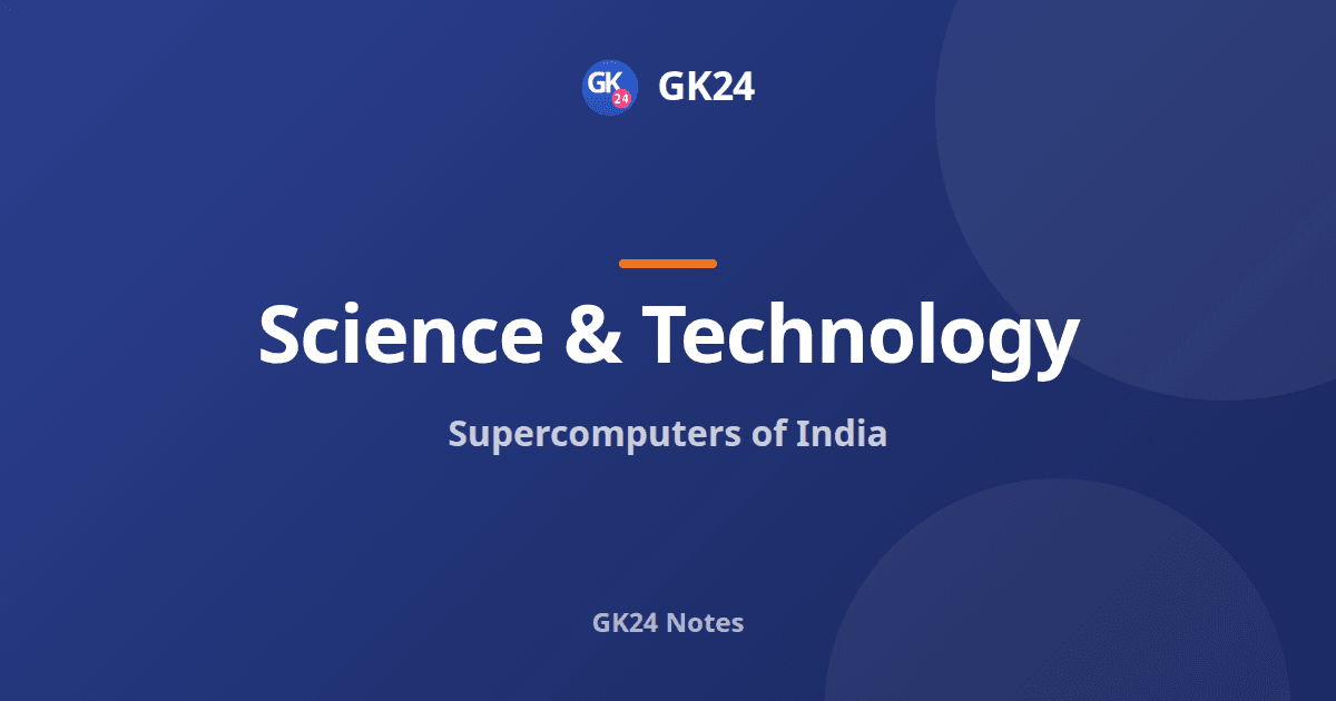 Supercomputers of India: PARAM Series, NSM and PYQs — GK24 title card