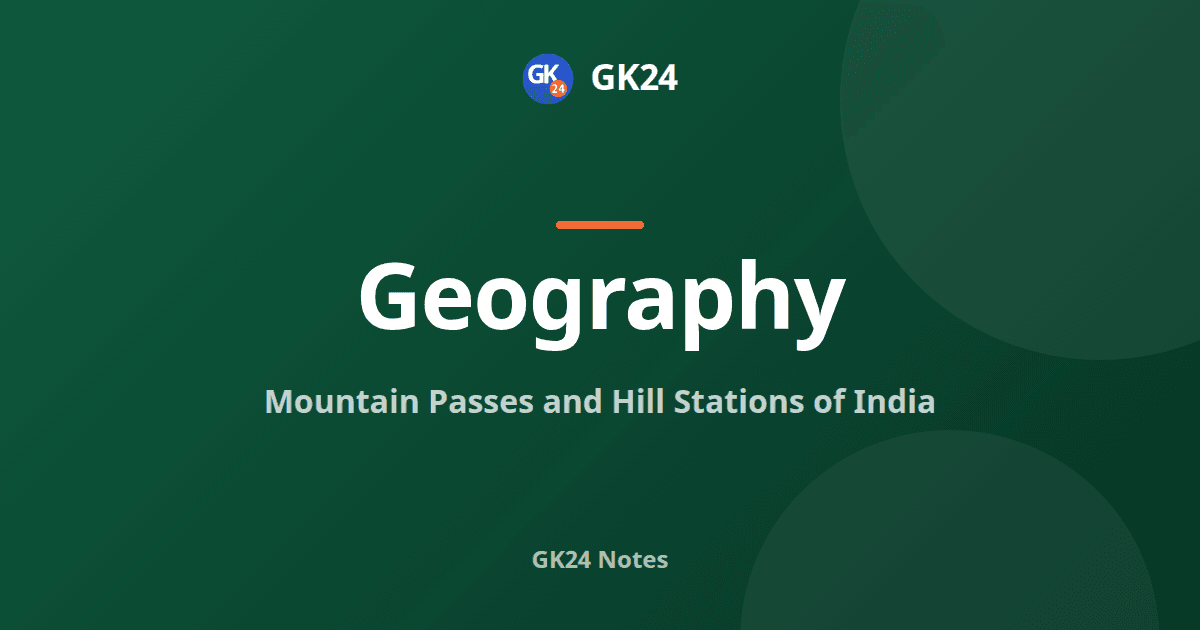Mountain Passes and Hill Stations of India: State-wise List — GK24 title card