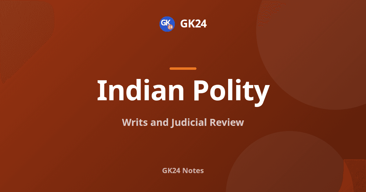Writs and Judicial Review: Articles 32, 226 and PYQs — GK24 title card