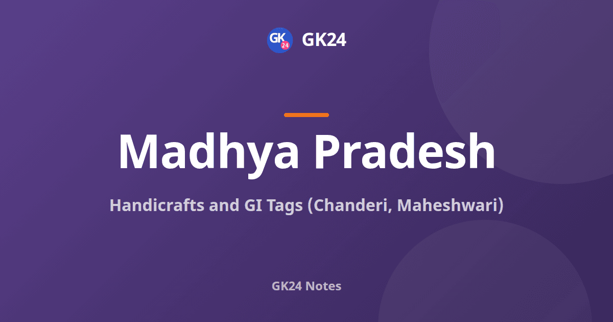Handicrafts and GI Tags of Madhya Pradesh: Chanderi, Bagh — GK24 title card