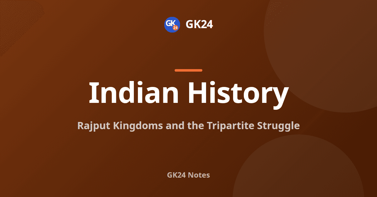 Rajput Kingdoms and the Tripartite Struggle for Kannauj — GK24 title card
