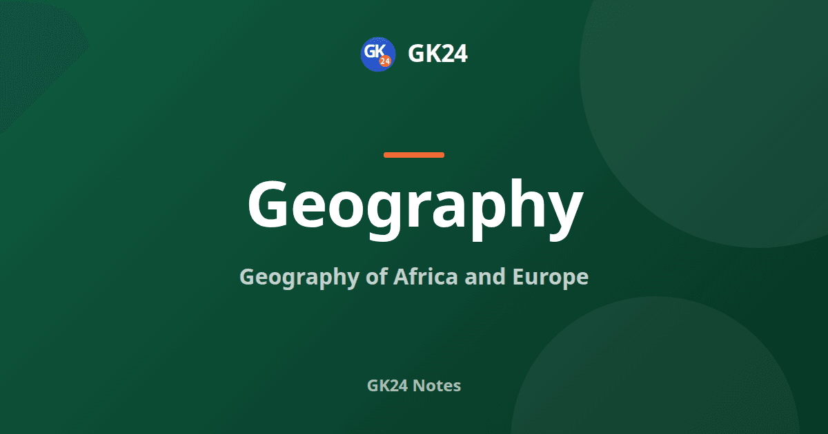 Geography of Africa and Europe: Relief, Rivers and Resources — GK24 title card