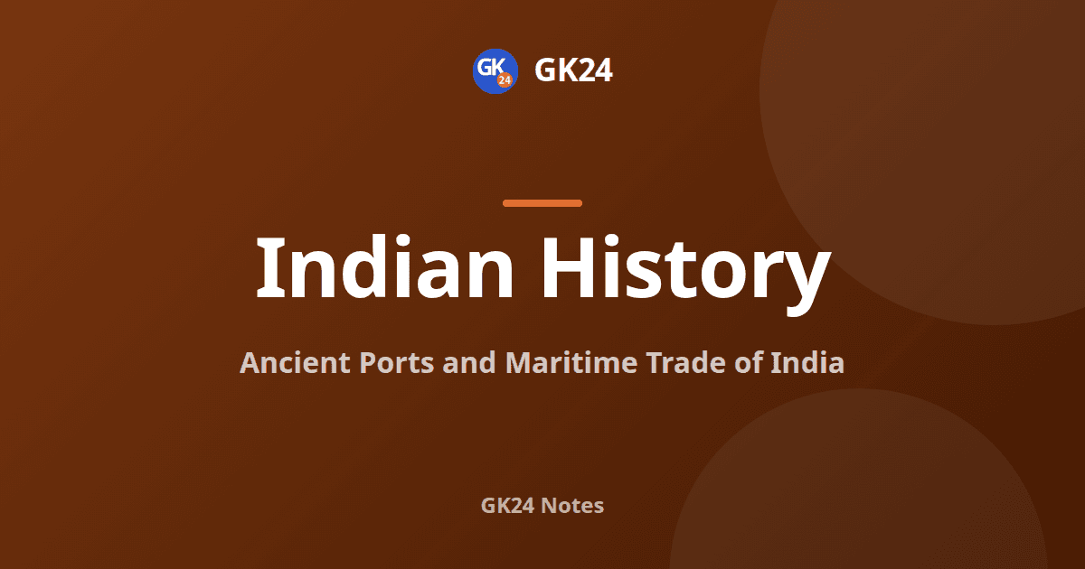 Ancient Ports of India and Maritime Trade: Exam Notes — GK24 title card