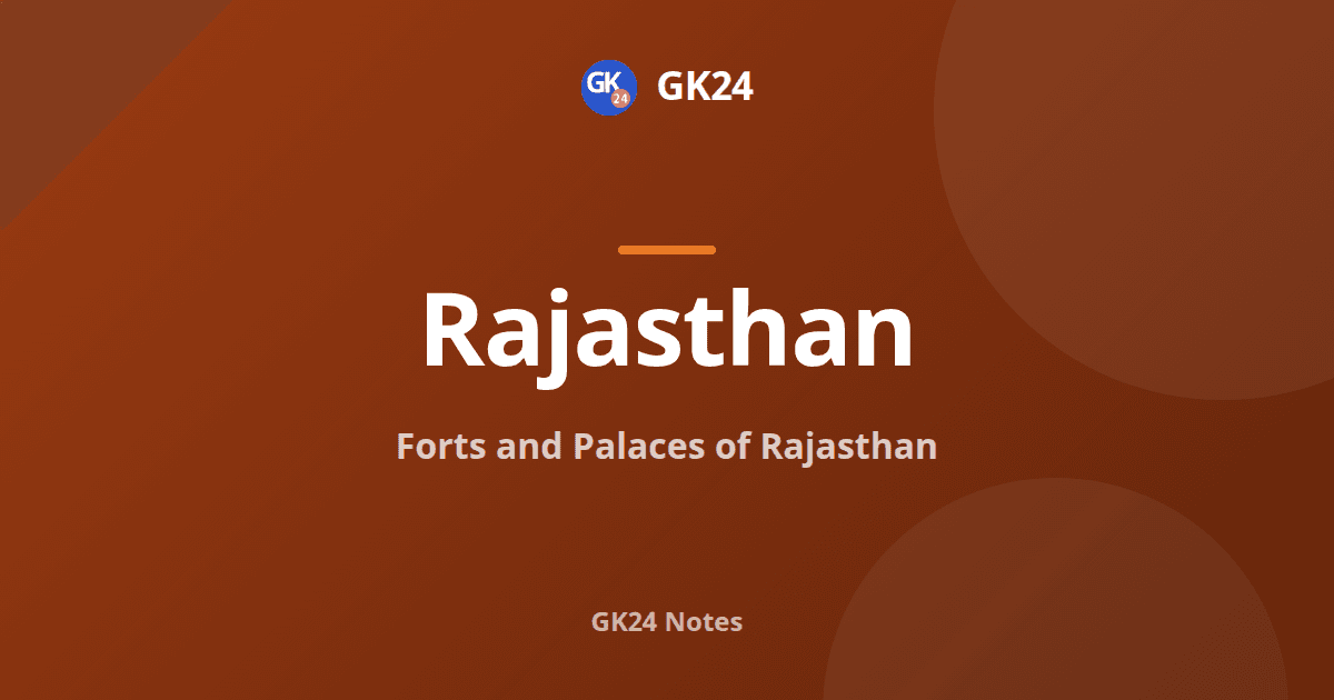 Forts and Palaces of Rajasthan: Builders and Key Facts — GK24 title card