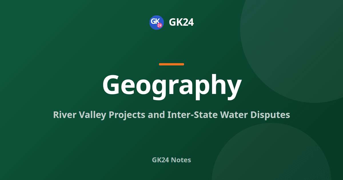 River Valley Projects and Inter-State Water Disputes — GK24 title card