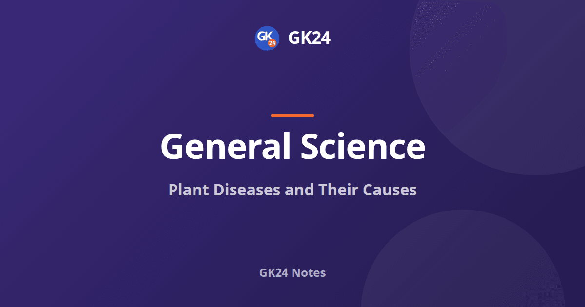 Plant Diseases and Their Causes: Notes for Exams — GK24 title card