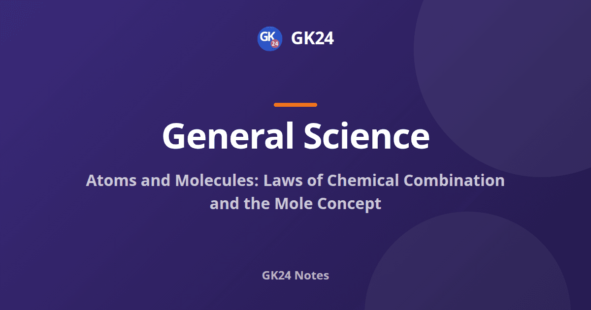 Atoms, Molecules and the Mole Concept: Exam Notes — GK24 title card
