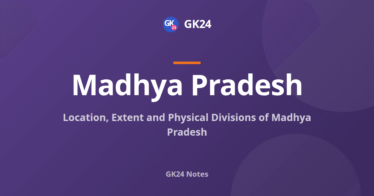 Madhya Pradesh Location and Physical Divisions for Exams — GK24 title card