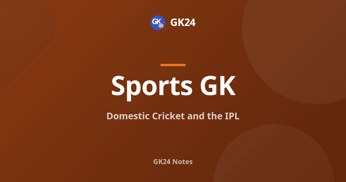 Domestic Cricket and the IPL: Trophies and Facts — GK24 title card