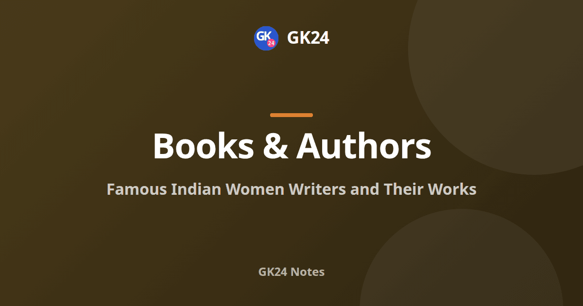 Famous Indian Women Writers and Their Works: Exam Notes — GK24 title card