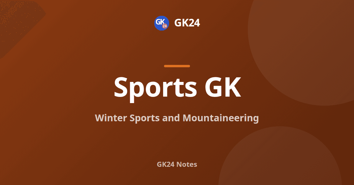 Winter Sports and Mountaineering: Complete Exam Notes — GK24 title card