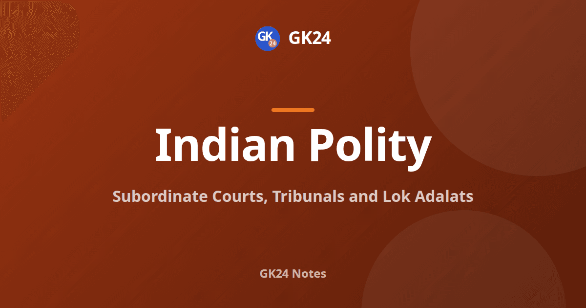 Subordinate Courts, Tribunals and Lok Adalats: Articles 233-237 — GK24 title card