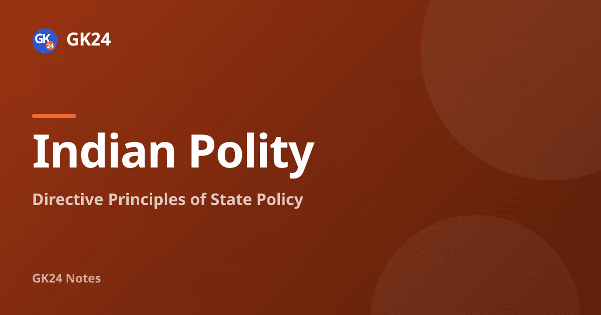 Directive Principles of State Policy (Articles 36–51): Notes and PYQs — GK24 title card