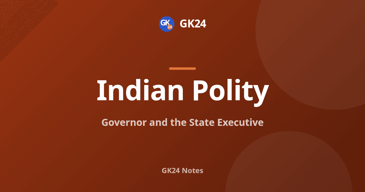 Governor and the State Executive: Articles and Powers — GK24 title card