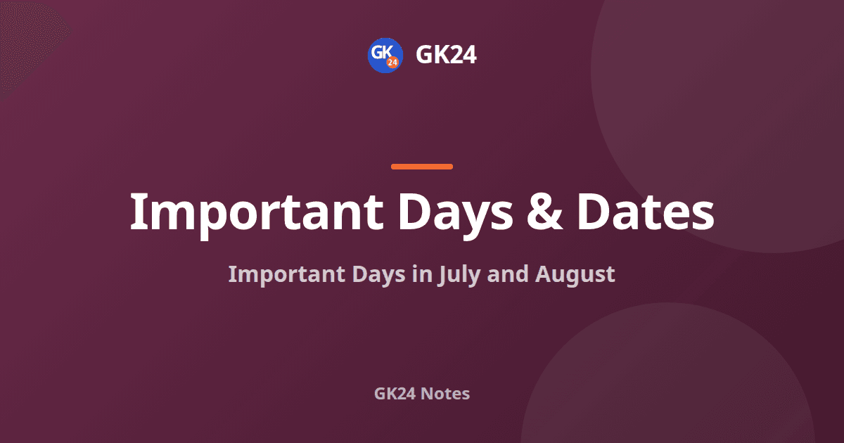 Important Days in July and August: List with Themes — GK24 title card