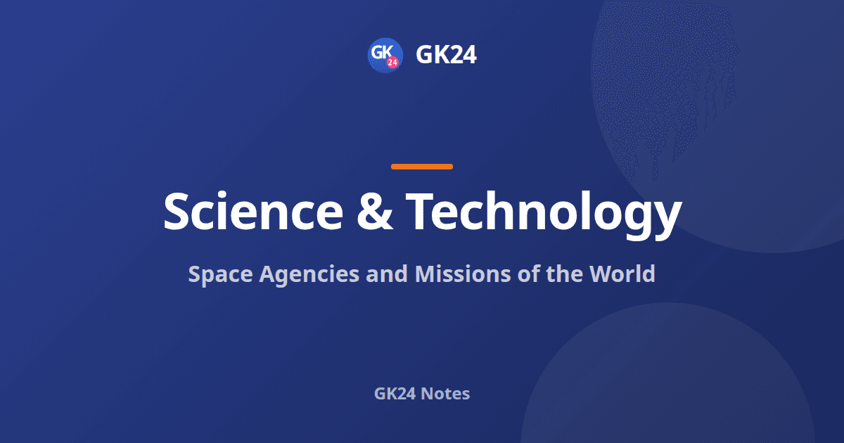 Space Agencies and Missions of the World: Exam Notes — GK24 title card