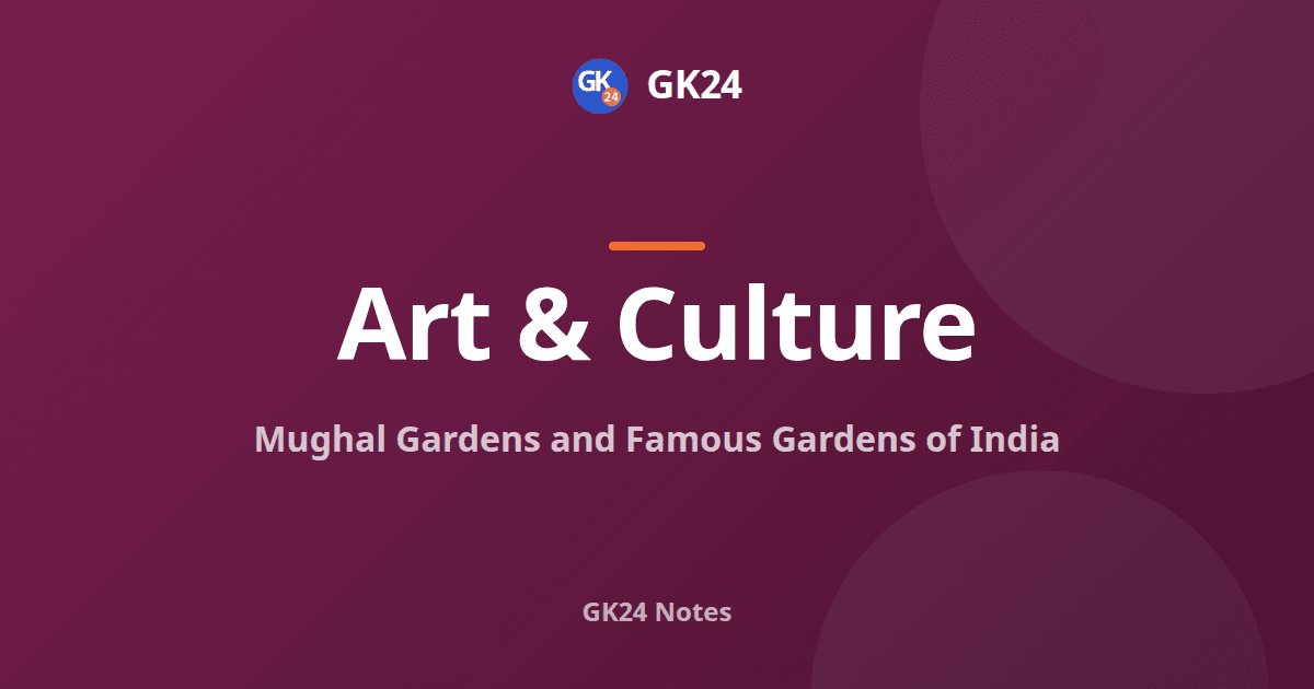 Mughal Gardens and Famous Gardens of India: Notes — GK24 title card