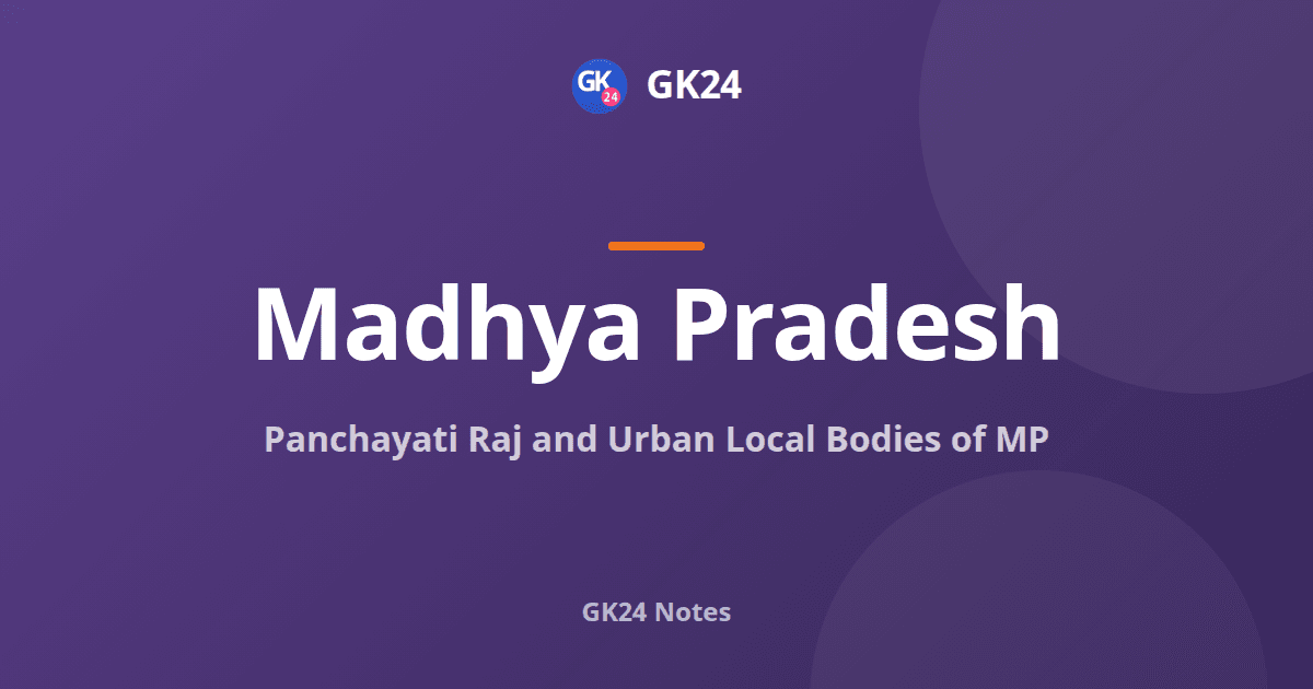 Panchayati Raj and Urban Local Bodies of Madhya Pradesh Notes — GK24 title card