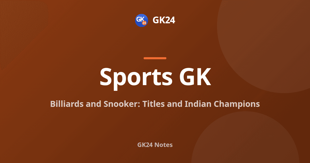 Billiards and Snooker: Rules, Titles and Indian Stars — GK24 title card