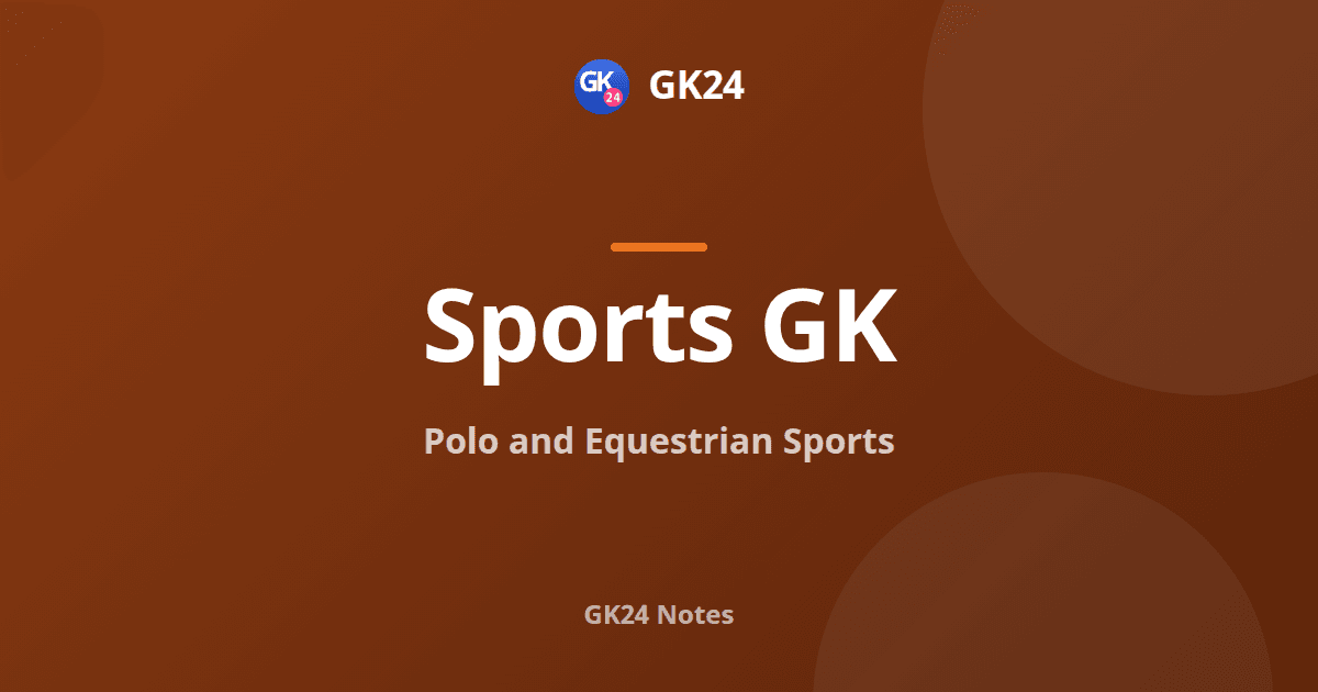 Polo and Equestrian Sports: Rules, Terms and Medals — GK24 title card