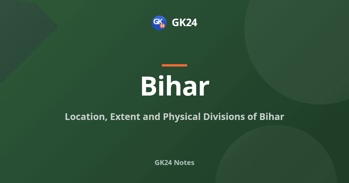 Bihar Location and Physical Divisions: Extent and Plains — GK24 title card