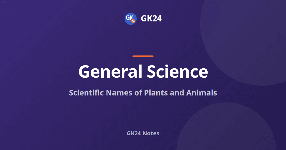 Scientific Names of Plants and Animals: GK List — GK24 title card