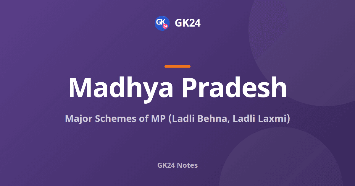 Major Schemes of Madhya Pradesh: Ladli Behna and Ladli Laxmi — GK24 title card